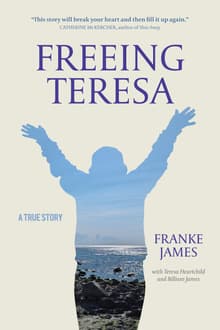 Book cover of Freeing Teresa: A True Story