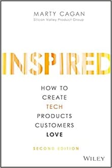 Book cover of Inspired: How to Create Tech Products Customers Love