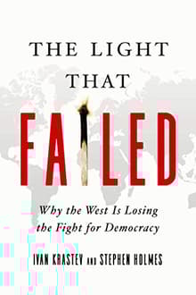 Book cover of The Light That Failed: Why the West Is Losing the Fight for Democracy