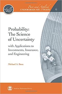 Book cover of Probability: The Science of Uncertainty: With Applications to Investments, Insurance, and Engineering
