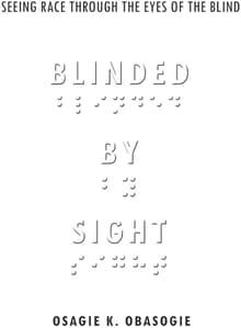 Book cover of Blinded by Sight: Seeing Race Through the Eyes of the Blind