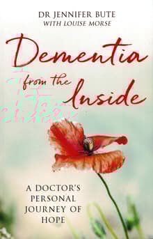 Book cover of Dementia from the Inside: A Doctor's Personal Journey of Hope