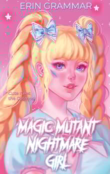 Book cover of Magic Mutant Nightmare Girl