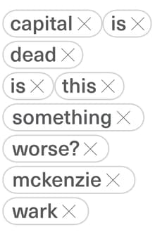 Book cover of Capital Is Dead: Is This Something Worse?