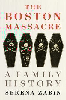 Book cover of The Boston Massacre: A Family History