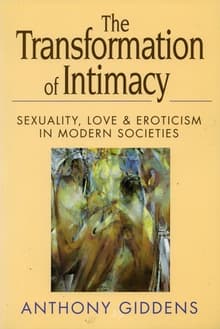 Book cover of The Transformation of Intimacy: Sexuality, Love, and Eroticism in Modern Societies