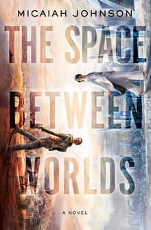 Book cover of The Space Between Worlds