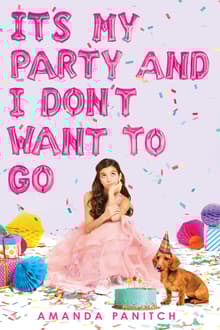 Book cover of It's My Party and I Don't Want to Go
