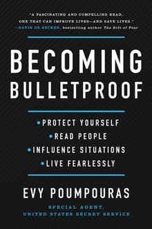 Book cover of Becoming Bulletproof: Life Lessons from a Secret Service Agent