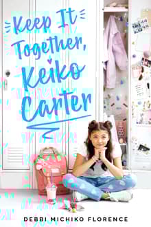 Book cover of Keep It Together, Keiko Carter
