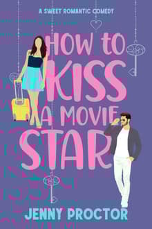 Book cover of How to Kiss a Movie Star