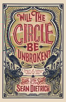 Book cover of Will the Circle Be Unbroken?: A Memoir of Learning to Believe You're Gonna Be Okay