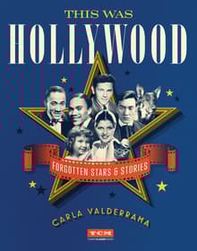 Book cover of This Was Hollywood: Forgotten Stars and Stories