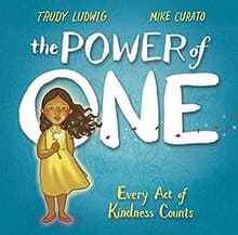 Book cover of The Power of One: Every Act of Kindness Counts