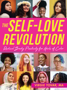 Book cover of The Self-Love Revolution: Radical Body Positivity for Girls of Color