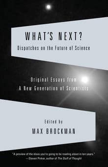 Book cover of What's Next: Dispatches on the Future of Science