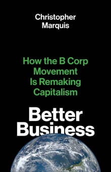 Book cover of Better Business: How the B Corp Movement Is Remaking Capitalism