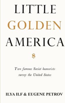 Book cover of Little Golden America: Two famous Soviet humorists survey the United States