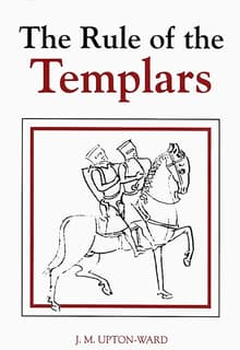Book cover of The Rule of the Templars: The French Text of the Rule of the Order of the Knights Templar