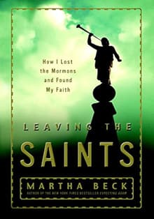 Book cover of Leaving the Saints: How I Lost the Mormons and Found My Faith