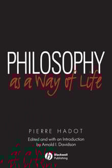 Book cover of Philosophy as a Way of Life: Spiritual Exercises from Socrates to Foucault