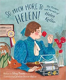 Book cover of So Much More to Helen: The Passions and Pursuits of Helen Keller