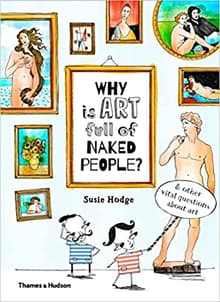Book cover of Why is Art Full of Naked People? and Other Vital Questions about Art, by Susie Hodge
