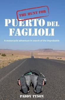 Book cover of The Hunt for Puerto del Faglioli: A Motorcycle Adventure in Search of the Improbable