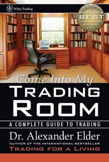 Book cover of Come Into My Trading Room: A Complete Guide to Trading
