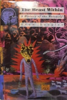 Book cover of The Beast within: A History of the Werewolf