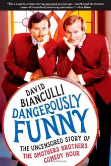 Book cover of Dangerously Funny: The Uncensored Story of the Smothers Brothers Comedy Hour