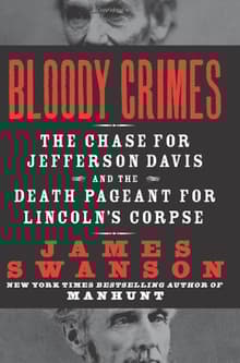 Book cover of Bloody Crimes: The Chase for Jefferson Davis and the Death Pageant for Lincoln's Corpse