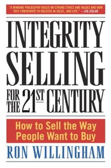 Book cover of Integrity Selling for the 21st Century: How to Sell the Way People Want to Buy