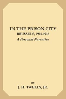 Book cover of In the Prison City: Brussels, 1914-1918: A Personal Narrative