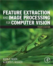 Book cover of Feature Extraction and Image Processing for Computer Vision