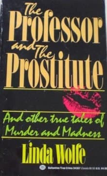 Book cover of The Professor and the Prostitute: And Other True True Tales of Murder and Madness