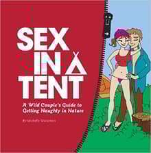 Book cover of Sex in a Tent: A Wild Couple's Guide to Getting Naughty in Nature