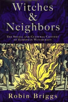 Book cover of Witches & Neighbors: The Social And Cultural Context of European Witchcraft