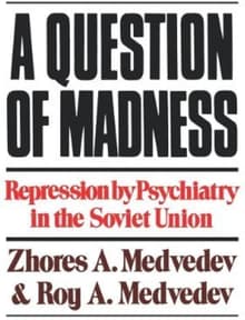 Book cover of A Question of Madness: Repression by Psychiatry in the Soviet Union