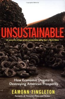 Book cover of Unsustainable: How Economic Dogma is Destroying American Prosperity