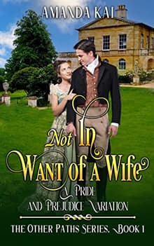 Book cover of Not In Want of a Wife: A Pride and Prejudice Variation