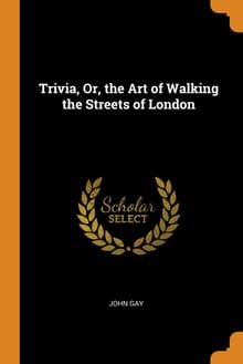 Book cover of Trivia, Or, the Art of Walking the Streets of London