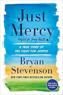 Book cover of Just Mercy (Adapted for Young Adults): A True Story of the Fight for Justice