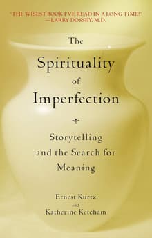 Book cover of The Spirituality of Imperfection: Storytelling and the Search for Meaning