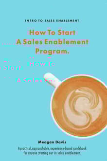Book cover of How to Start a Sales Enablement Program