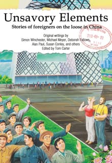 Book cover of Unsavory Elements: Stories of Foreigners on the Loose in China