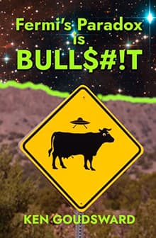 Book cover of Fermi's Paradox is Bullshit: The Evidence for Extraterrestrial Life