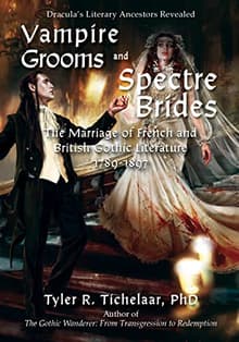Book cover of Vampire Grooms and Spectre Brides: The Marriage of French and British Gothic Literature, 1789-1897