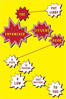 Book cover of The Empowered Citizens Guide: 10 Steps to Passing a Law that Matters to You