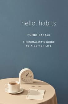Book cover of Hello, Habits: A Minimalist's Guide to a Better Life
